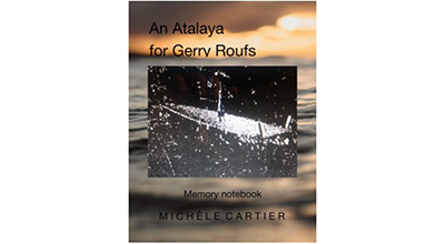 An Atalaya for Gerry Roufs, Memory Notebook